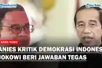 ANIES Berani Kritik Demokrasi Indonesia, Jokowi: Ada yang Caci Maki Presiden Juga Biasa Saja