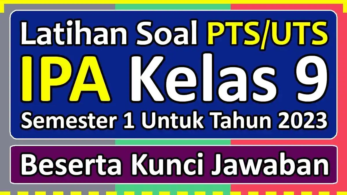 25 Contoh Soal dan Kunci Jawaban Ulangan Mapel IPA Kelas 9: Apa Fungsi ...