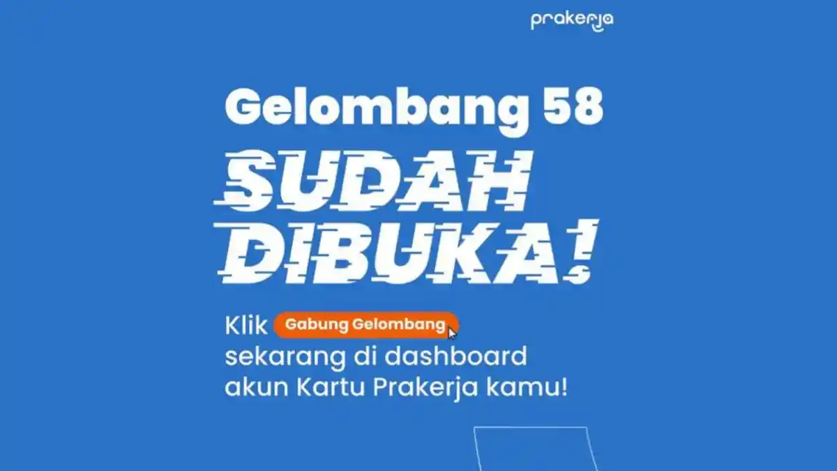DAFTAR HARI INI! Pendaftaran Kartu Prakerja Gelombang 58 Telah Dibuka, Ini Cara Buat Akun Prakerja