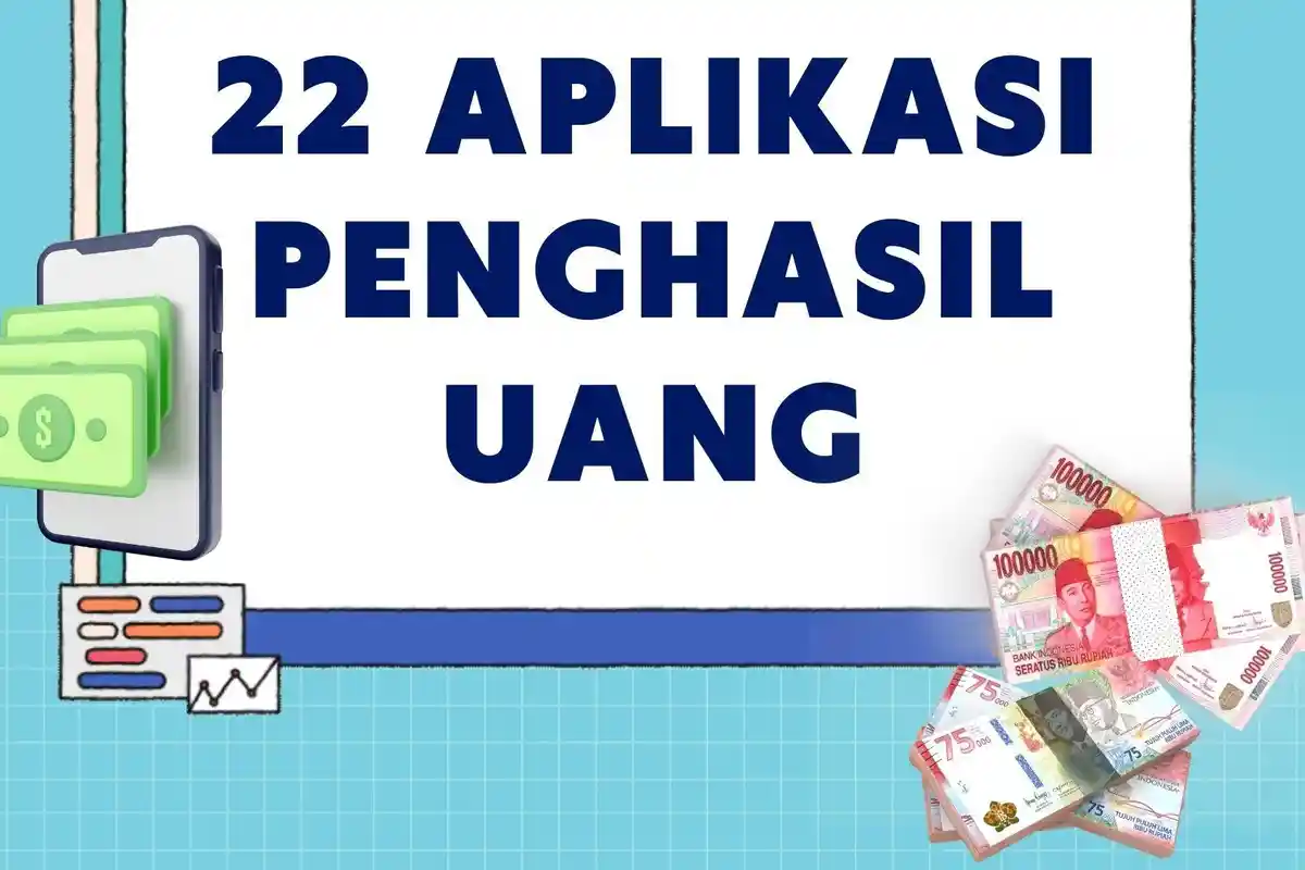 Rekomendasi 22 Aplikasi Penghasil Uang Tanpa Undang Teman, Bisa Hasilkan Jutaan Perhari