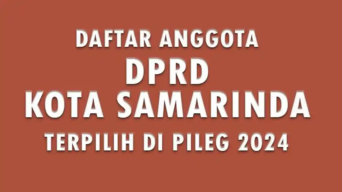 Daftar Anggota DPRD Kota Samarinda Kalimantan Timur yang Terpilih di Pileg 2024
