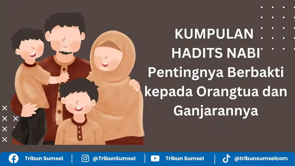 Kumpulan Hadits tentang Pentingnya Berbakti kepada Kedua Orang Tua, Jalan Rezeki dan Balasan Surga