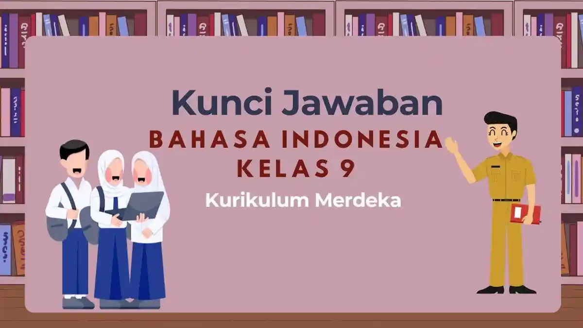 Kunci Jawaban Bahasa Indonesia Kelas 9 Halaman 114 Kurikulum Merdeka ...