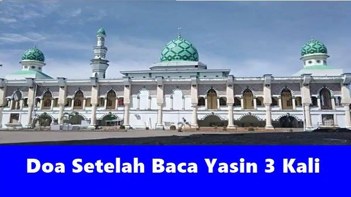 Amalan Doa Setelah Membaca Yasin Tiga Kali di Malam Nisfu Syaban