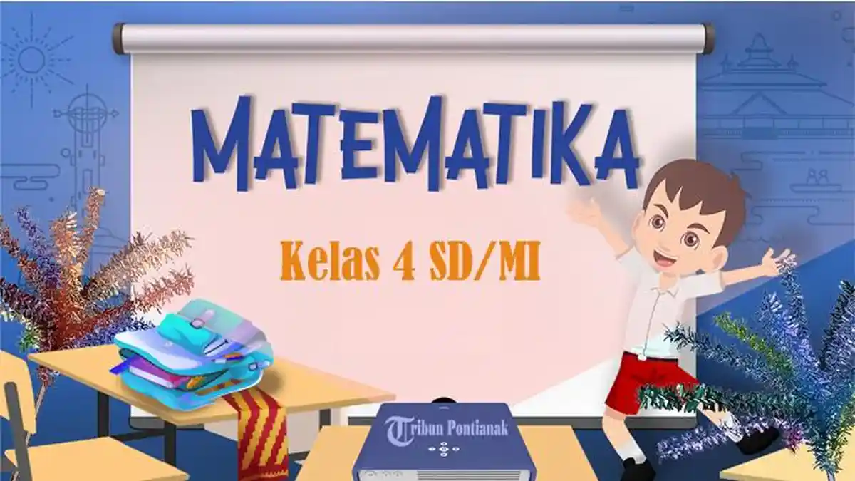 60 SOAL UAS Matematika Kelas 4 SD Semester 2 Kurikulum Merdeka 2025, Jawaban USP USBN Pilihan Ganda