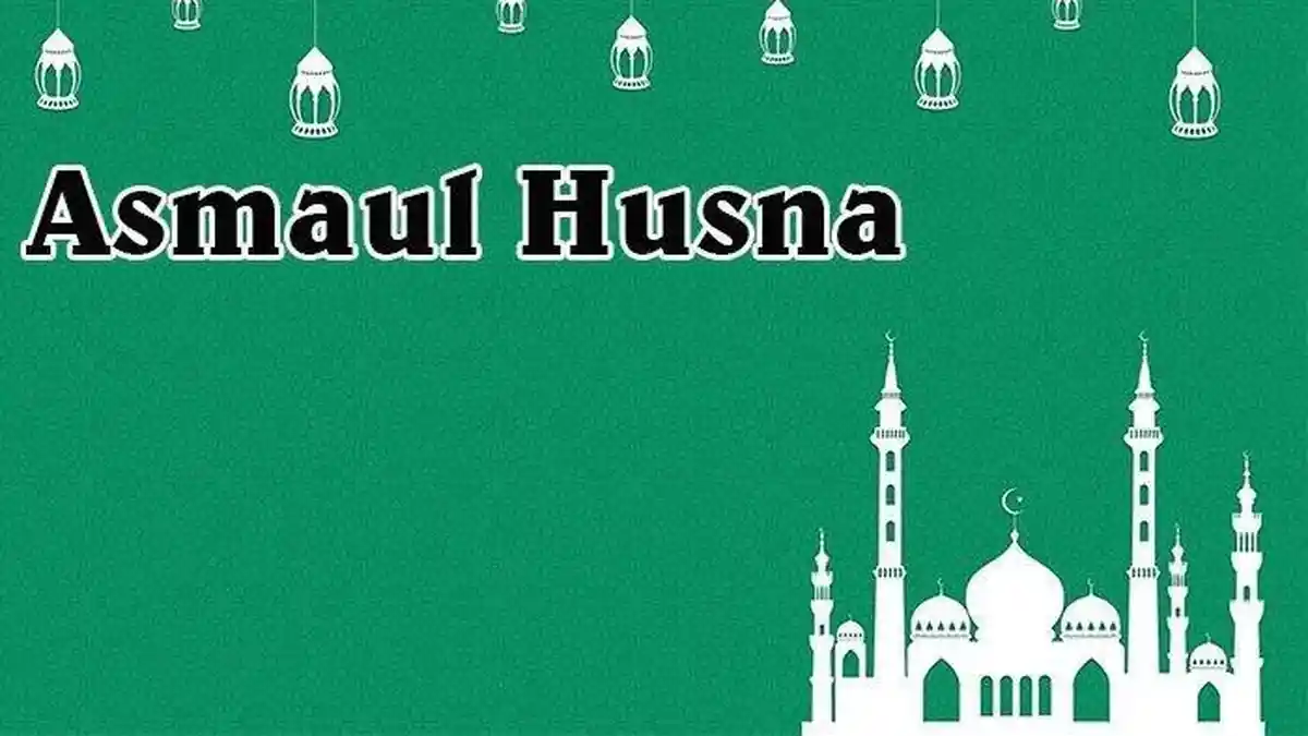 Apa Arti Asmaul Husna ? Ketahui Pengertian Asmaul Husna dan 99 Lafal Asmaul Husna