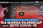 VIDEO Kelurahan Cilangkap Kecamatan Cipayung Zona Merah Klaster Lebaran, 104 Warga Positif Covid-19