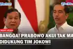 PRABOWO Akui Tak Malu Didukung Tim Jokowi, Siap Lawan Anies dan Ganjar di Pemilu Presiden 2024