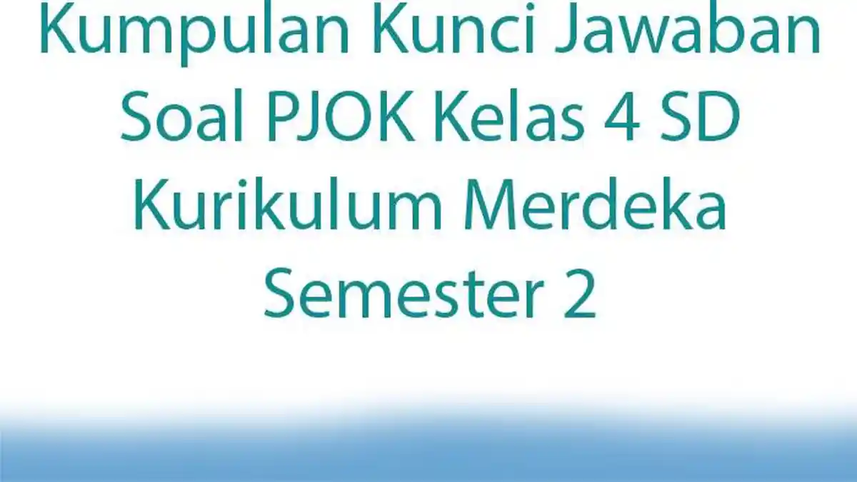 Kumpulan Kunci Jawaban Soal PJOK Kelas 4 SD Kurikulum Merdeka Semester 2