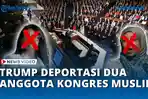 VIDEO - Ricuh di Capitol, Trump Serukan Deportasi Dua Anggota Kongres Muslim