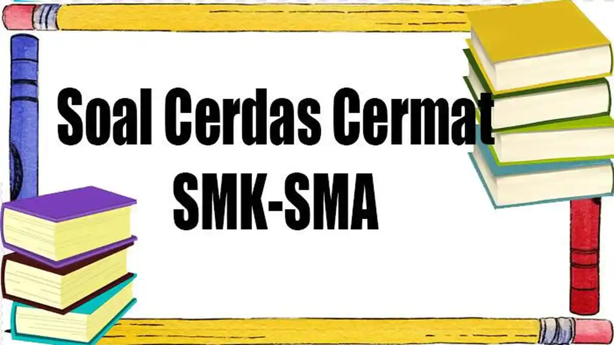 100 Paket Soal Cerdas Cermat SMA 2026 Lengkap Kunci Jawaban, Siap Hadapi Lomba