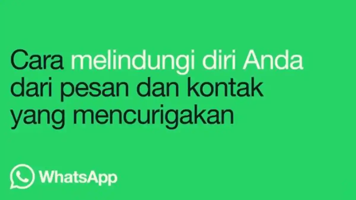 WhatsApp Bagikan Tips Jika Dapat Chat Penipuan, Catat Cara Memblokir dan Melaporkan Akun Lain
