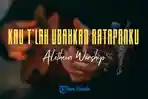 Lirik-Lagu-Kau-Tlah-Ubahkan-Ratapanku-Aletheia-Worship.jpg