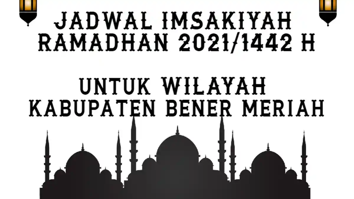 Jadwal Imsakiyah Ramadhan 2021/1442 H untuk Wilayah Kabupaten Bener Meriah