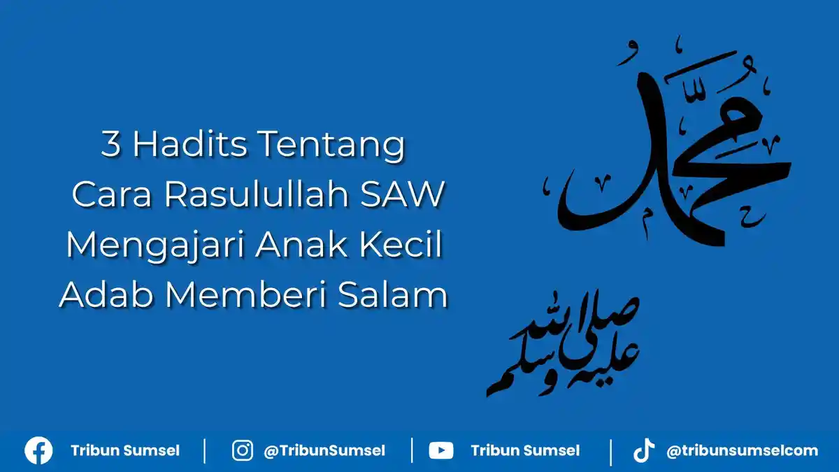 3 Hadits Tentang Cara Rasulullah Mengajari Anak Kecil Bagaimana Adab Memberi Salam dan Keutamaannya