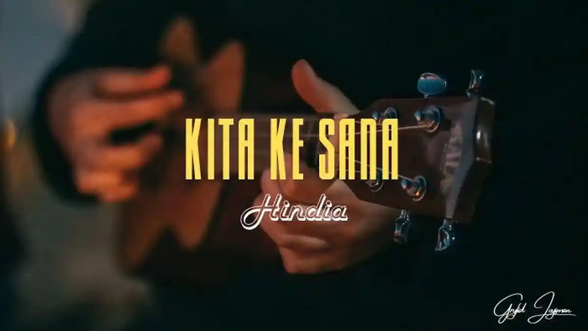 Lirik Lagu Kita Ke Sana - Hindia, Mencuri Ruang dan Waktu