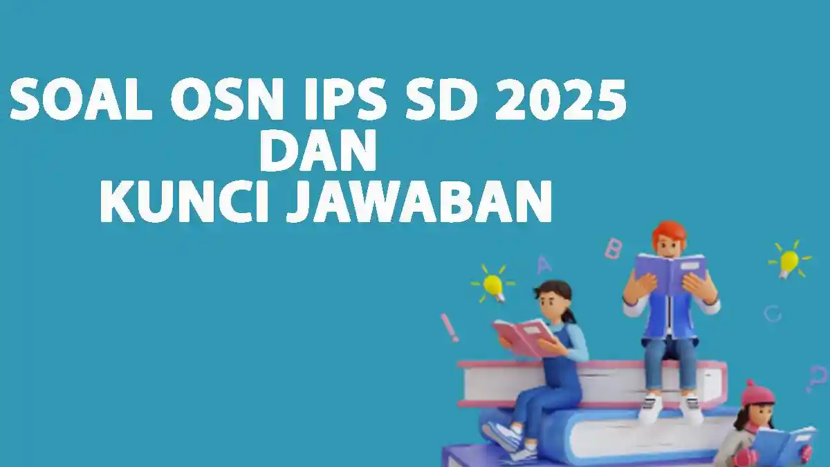 20 Soal OSN IPS SD 2025 dan Kunci Jawaban, Jadi Bahan Latihan Siswa