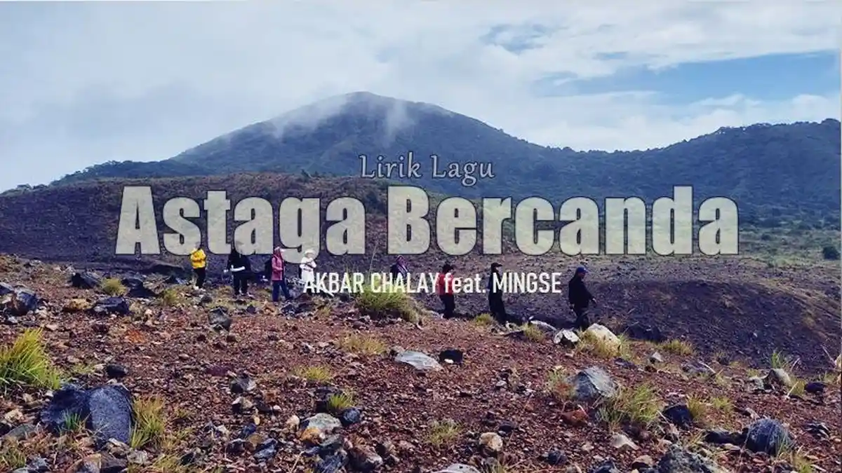 Lirik Lagu Astaga Bercanda - Akbar Chalay feat. Mingse
