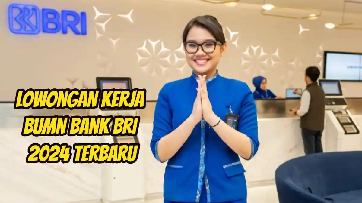 Kabar Baik Arek Surabaya! Bank BRI Buka Lowongan Kerja 2024, IPK 2,75 Bisa Jabat Junior Associate