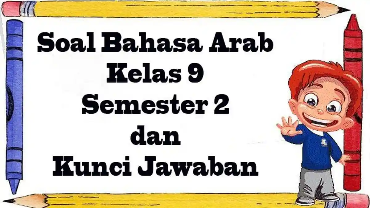 JAWABAN Soal Bahasa Arab Kelas 9 Semester 2 Lengkap Kunci Jawaban ...