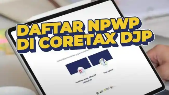 Cara Daftar NPWP di Coretax, Akses coretaxdjp.pajak.go.id dan Siapkan Nomor HP yang Aktif