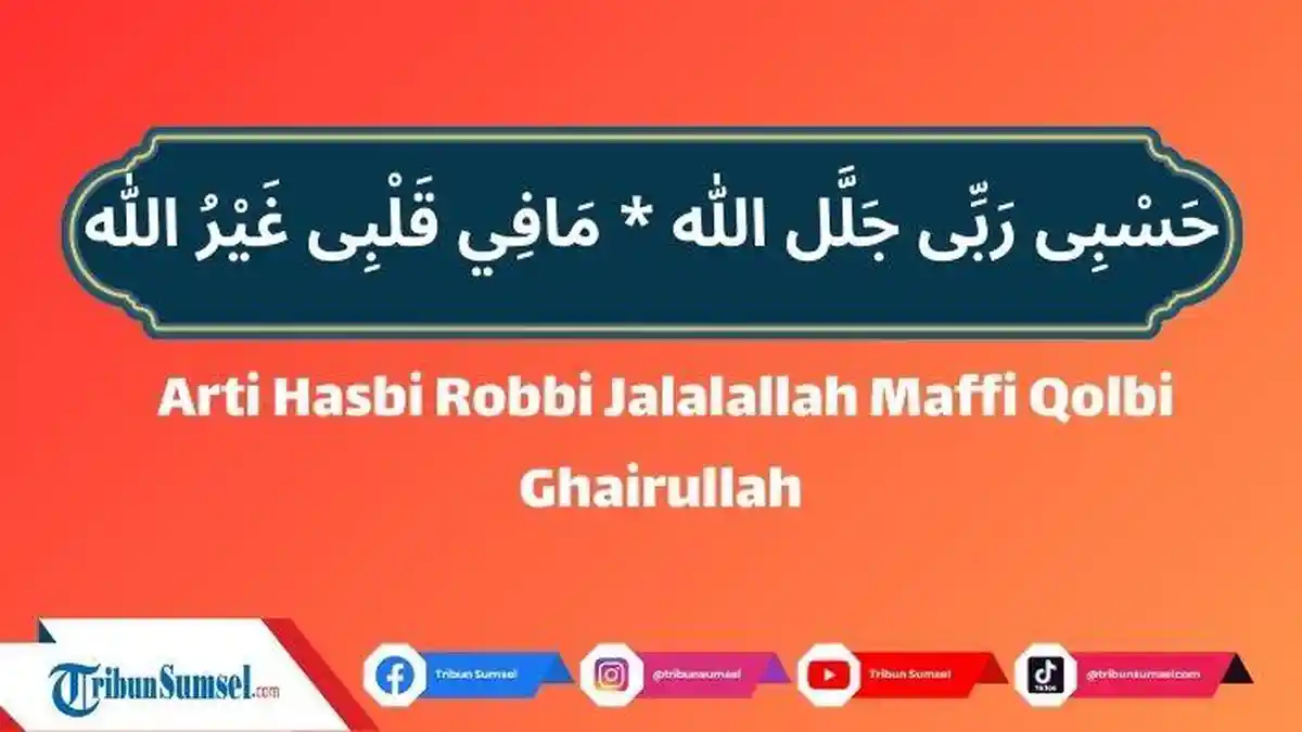 Arti Hasbi Robbi Jalallah Maafi Qolbi Ghairullah, Kalimat Dzikir ...