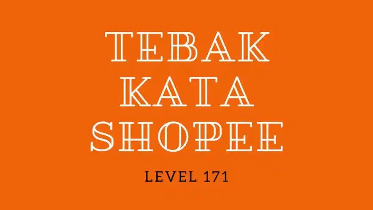 Kunci Jawaban Shopee Tebak Kata Level 171, Pertanyaan Game: TAPEC