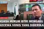 kuasa-hukum-Istri-mengaku-kecewa-vonis-Yang-diberikanzz.jpg