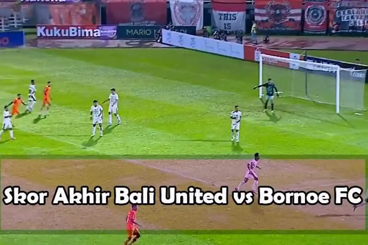SKOR AKHIR Bali United vs Borneo FC Leg I Posisi Tiga Championship Series Liga 1