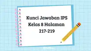 Berikut-pembahasan-kunci-jawaban-IPS-Kelas-8-halaman-217-218-dan-219.jpg