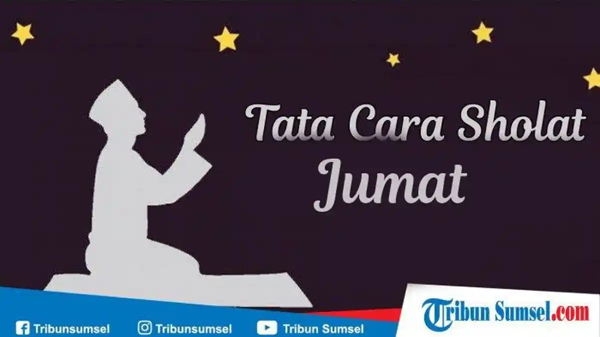 Sholat Jumat Hari ini Jam Berapa, Cek Jadwal Semua Daerah Lengkap dengan Tata Cara