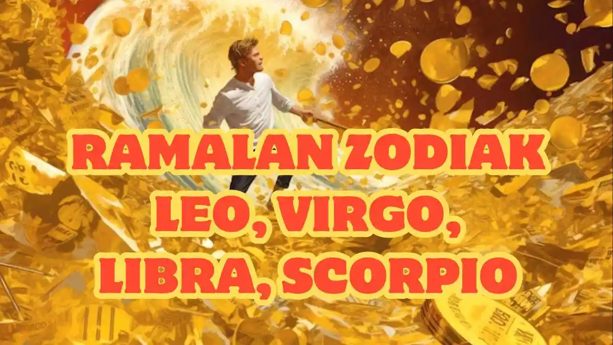 Ramalan Zodiak Leo, Virgo, Libra, Scorpio Besok Selasa 1 April 2025: Virgo Hoki, Libra Pengakuan