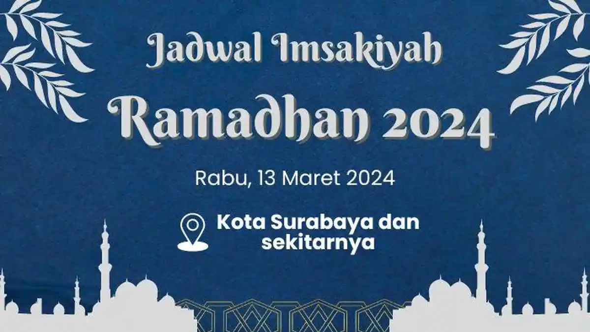 Jadwal Imsak Puasa Ramadhan di Surabaya Hari Kedua,13 Maret 2024