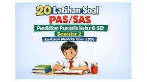 20-latihan-soal-PASSAS-Pendidikan-Pancasila-kelas-6-SD-semester-2-Kurikulum-Merdeka.jpg