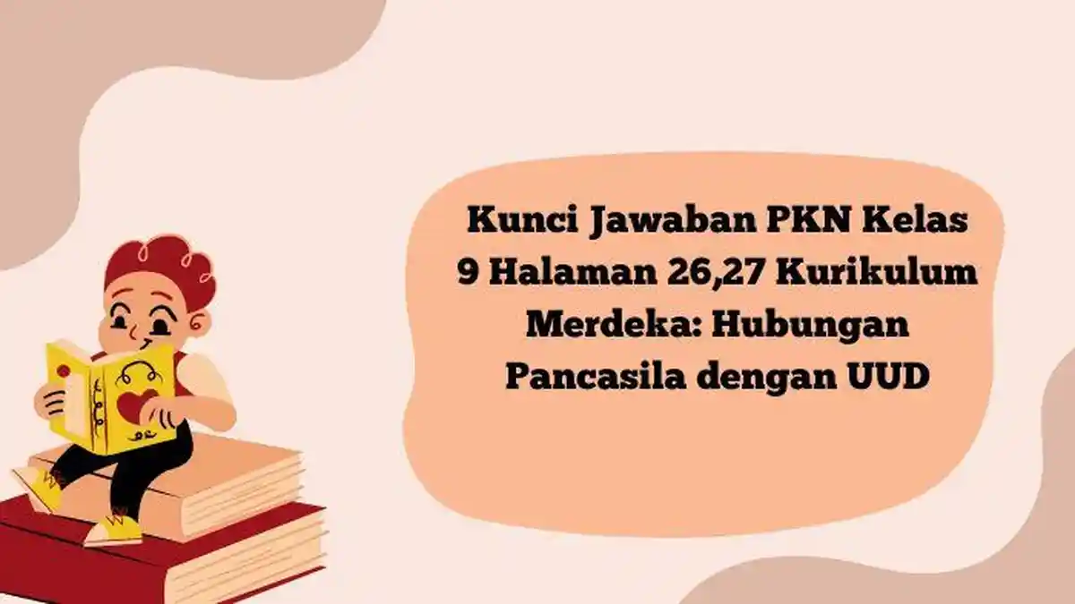 Kunci Jawaban PKN Kelas 9 Halaman 26,27 Kurikulum Merdeka: Hubungan ...