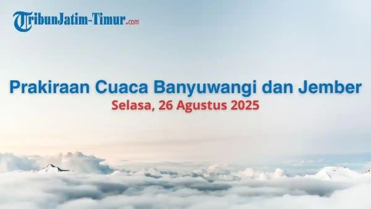 Prakiraan Cuaca Banyuwangi dan Jember Besok Selasa 25 Agustus 2025, Berawan Hingga Hujan Ringan