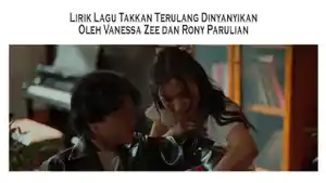 Lirik-Lagu-Takkan-Terulang-Dinyanyikan-Oleh-Vanessa-Zee-dan-Rony-Parulian.jpg