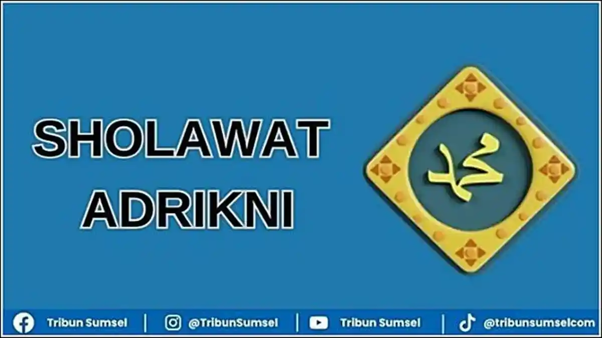 Sholawat Adrikni Arab dan Artinya, Nama Lain Sholawat Adrikiyah, Manfaat Mengamalkan
