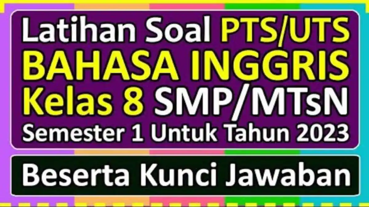 Soal & Kunci Jawaban UTS/PTS Bahasa Inggris Kelas 8 SMP/MTs, Kurikulum Merdeka