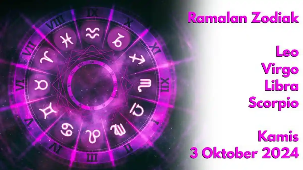 Ramalan Zodiak Leo, Virgo, Libra, Scorpio Besok Kamis 3 Oktober 2024: Ada Peluang Bertemu Jodoh