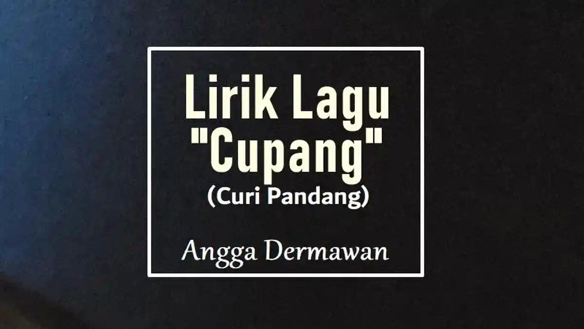 Lirik Lagu Cupang – Angga Dermawan, Curi Curi Pandang