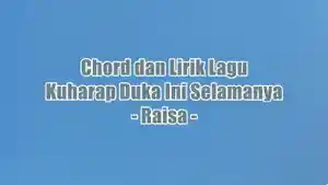 chord-gitar-dan-lirik-lagu-Kuharap-Duka-Ini-Selamanya-yang-dinyanyikan-oleh-Raisa.jpg