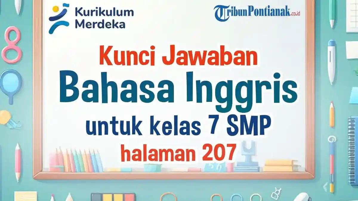 Materi Soal Bahasa Inggris dan Kunci Jawaban Kelas 7 SMP Halaman 207 Kurikulum Merdeka