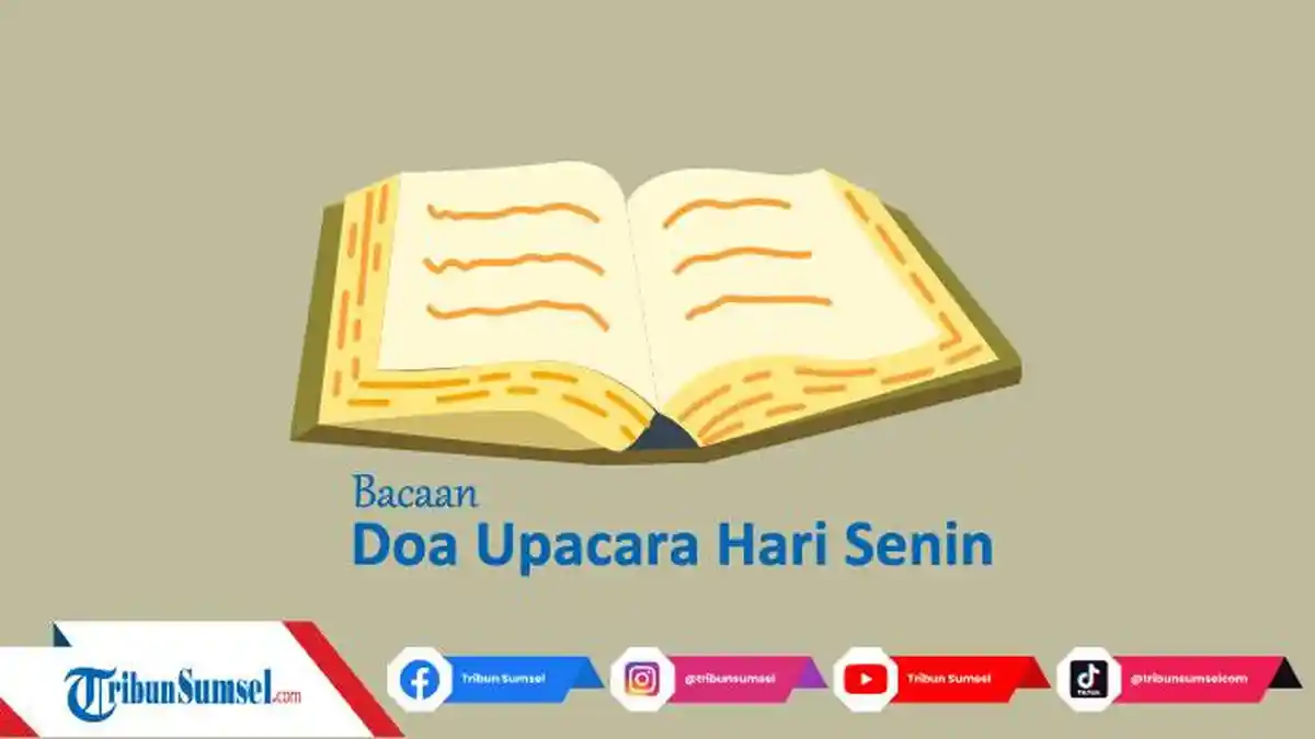Bacaan Doa Upacara Bendera Hari Senin Singkat, Lengkap dengan Terjemahannya