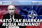 VIDEO Rusia Gempur Ukraina hingga Tentaranya Tersisa 10 Persen, NATO Tak Biarkan Rusia Menang