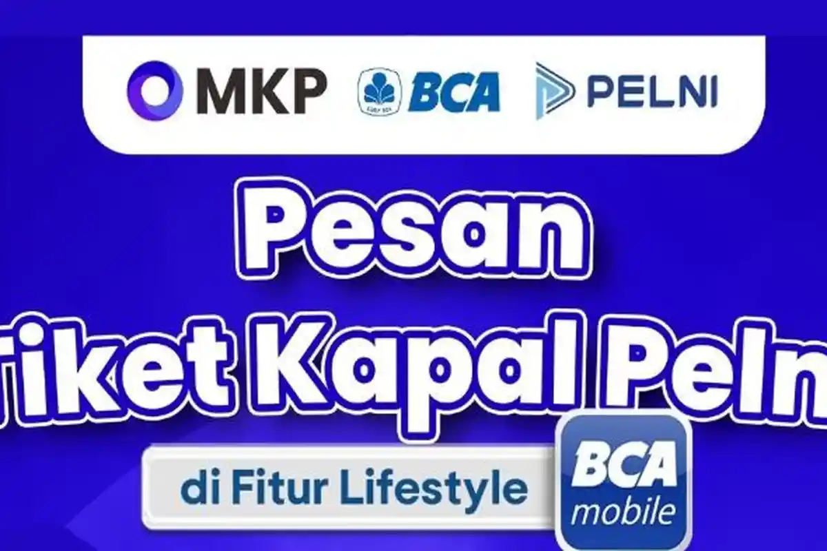 Permudah Pembelian Tiket Kapal melalui fitur Lifestyle di BCA mobile, Kerjasama PELNI, BCA dan MKP
