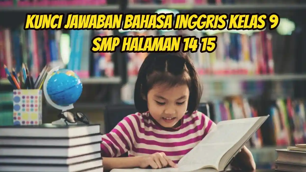 Kunci Jawaban Bahasa Inggris Kelas 9 SMP Halaman 14 15, Chapter 1 dengan Tema Congratulations