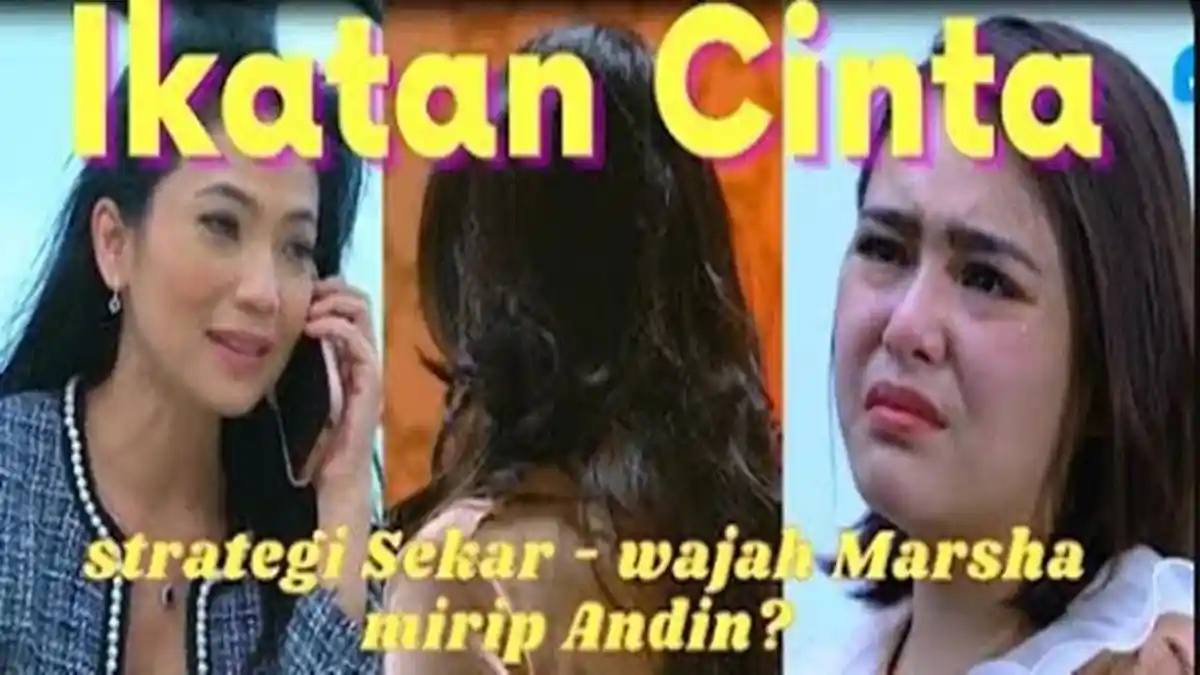 Link Streaming Sinetron Ikatan Cinta 14 April 2023, Marsa Mirip Andin, Susun Rencana Ini Sama Sekar