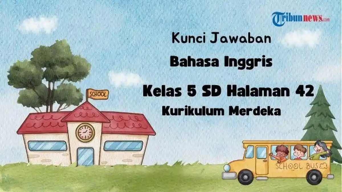 Kunci Jawaban Bahasa Inggris Kelas 5 Halaman 42 Kurikulum Merdeka Listen and Answer Unit 4