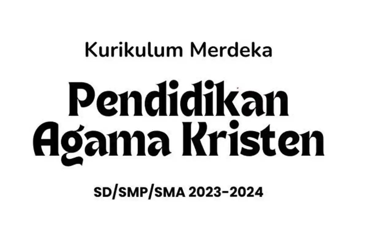 Link Buku Kurikulum Merdeka Mapel Agama Kristen SD-SMA Semua Kelas, Tahun Ajaran 2023/2024